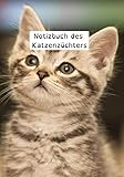  Notizbuch des Katzenzüchters: Geburtsbuch für Züchter  Geburtsbuch für Züchter  Zuchtbuch zum Ausfüllen  7 x 10 Zoll (17,78 x 25,4 zm)