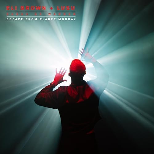 Play Escape From Monday by Eli Brown, LUSU & Sarah de Warren on