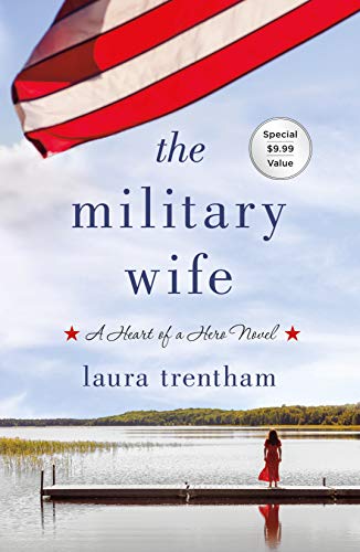 The Military Wife: A Heart of A Hero Novel