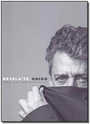Revela Te, Chico. Uma Fotografia