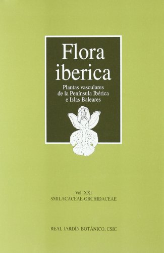 Flora ibérica. Vol. XXI. Smilacaceae-Orchidaceae