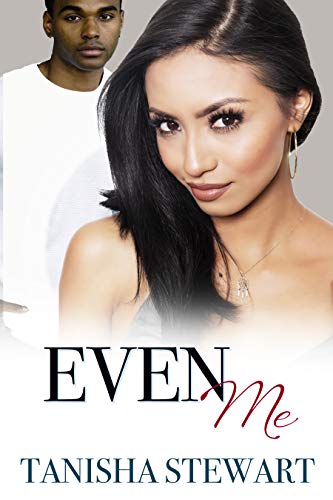 Even Me: A Story of Romance and Redemption (Even Me Series Book 1)