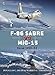F-86 Sabre vs MiG-15: Korea 1950–53 (Duel)