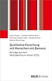  Qualitative Forschung mit Menschen mit Demenz: Beiträge aus dem MethodenForum Witten 2021 (Versorgungsstrategien für Menschen mit Demenz)