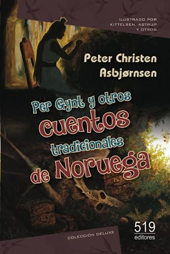 Per Gynt y otros cuentos tradicionales de Noruega: Cuentos de los troll y Navidad para todas las edades (Translated) (Spanish Edition)