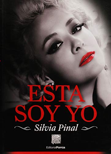 Esta soy yo: Silvia Pinal (Spanish Edition)