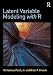 Latent Variable Modeling with R