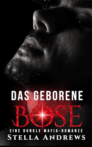 Das geborene Böse: Eine dunkle Mafia-Romanze (Die Dark Lords 4)