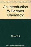 An Introduction to Polymer Chemistry B0066AHAB0 Book Cover