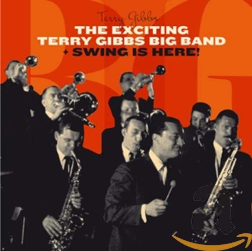 The Exciting Terry Gibbs Big Band + Swing Is Here!