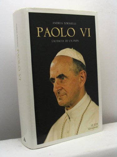 Paolo VI. L'audacia di un pap