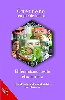 Paperback Guerrero en pie de lucha. El feminismo desde otra mirada [Spanish] Book