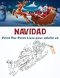  Navidad PUNTO A PUNTO libro para adultos v4: Fácil de imprimir Punto a Punto para adultos, ancianos, adolescentes, niños y niñas Lleno de Santa, ... páginas para conectar los puntos y colorear