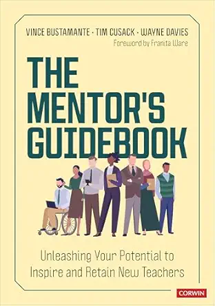 The Mentor's Guidebook: Unleashing Your Potential to Inspire and Retain New Teachers-Wow! eBook