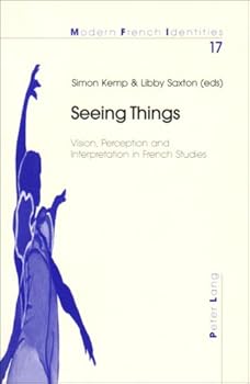 Paperback Seeing Things: Vision, Perception, and Interpretation in French Studies Book