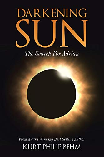 Darkening Sun: The Search For Adrian 1496950674 Book Cover