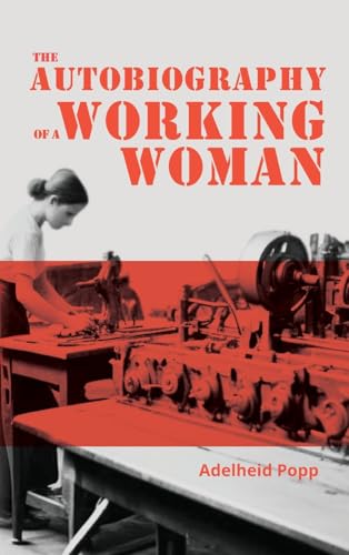 The Autobiography of a Working Woman: The First Socialist Feminist Memoir