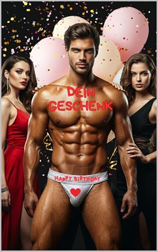 DEIN GESCHENK: ALLES LIEBE ZUM GEBURTSTAG. (Alexandre (Deutsch) 2) (German Edition)