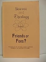Science and Theology: Friends or Foes? 0871487829 Book Cover