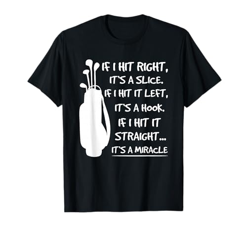 If I Hit It Right Golf T-Shirt