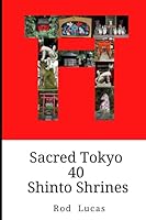 Sacred Tokyo 40 Shinto Shrines 4991211905 Book Cover