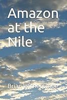 Amazon at the Nile 1980528454 Book Cover