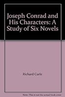 Joseph Conrad & his Characters: A Study of Six Novels 0846211025 Book Cover