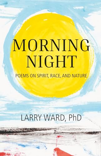 Morning Night: Poems on Spirit, Race, and Nature