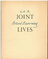 Joint lives, Elizabeth Barrett and Robert Browning: A selection of works from the Henry W. and Albert A. Berg Collection of English and American Literature 0871042584 Book Cover