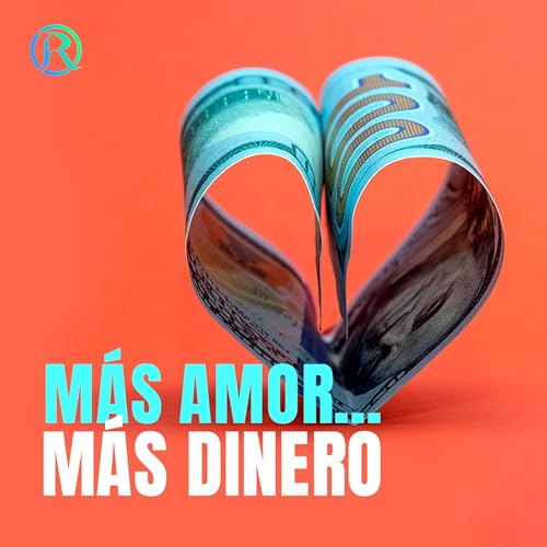 Más Amor,Más Dinero - Manuel Ramos Todo en Finanzas