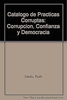 Catalogo de Practicas Corruptas: Corrupcion, Confianza y Democracia 9509603651 Book Cover
