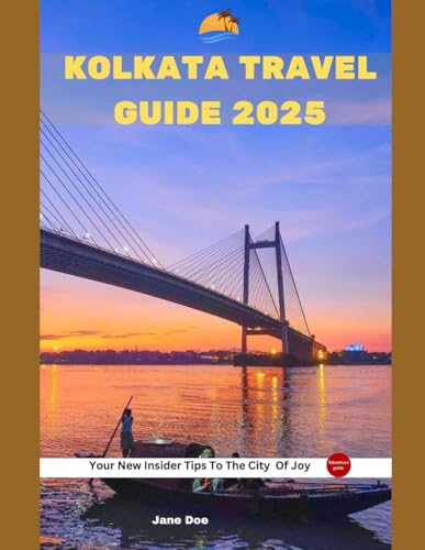 KOLKATA TRAVEL GUIDE 2025: Your New Insider Tips To The City Of Of Joy