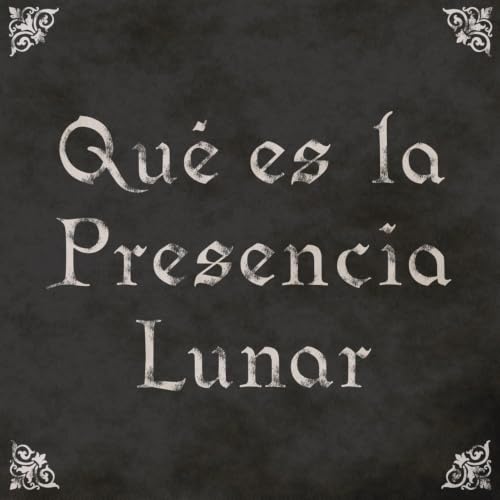 EP35: Qu&eacute; es la Presencia Lunar