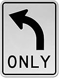 Traffic & Warehouse Signs - Left Turn Only Sign C8 10 x 7 Aluminum Sign Street Weather Approved Sign 0.04 Thickness - 1 Sign