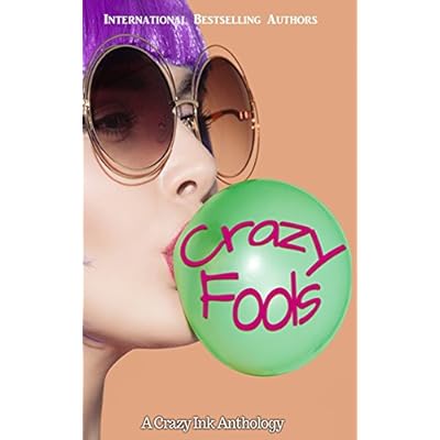 Crazy Fools: A Crazy Ink Anthology