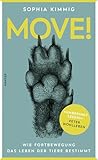 Move!: Wie Fortbewegung das Leben der Tiere bestimmt