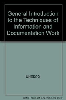General Introduction to the Techniques of Information and Documentation Work