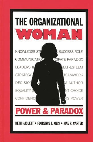 The Organizational Woman: Power and Paradox (Communication and Information Science)