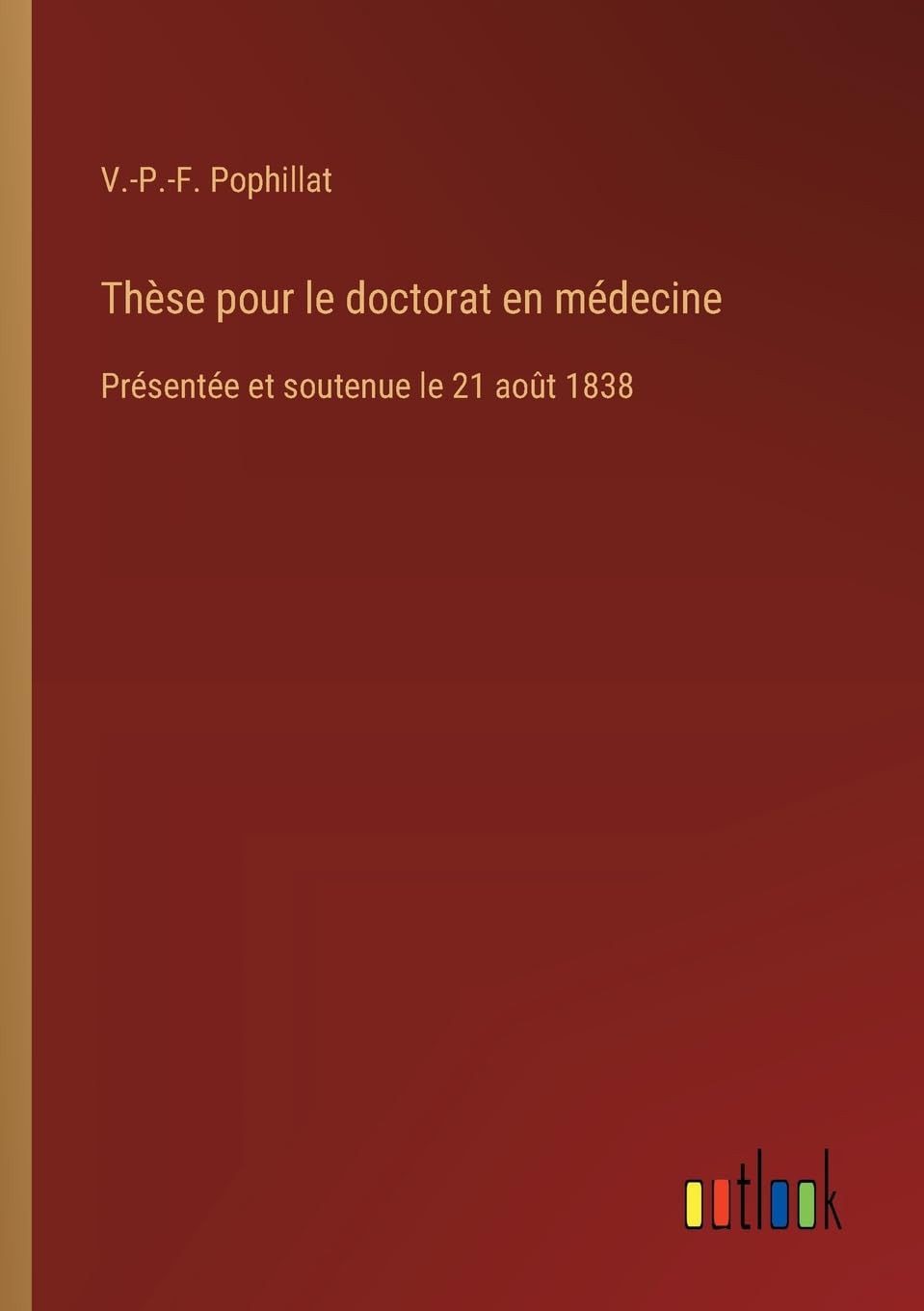 Thèse pour le doctorat en médecine: Présentée et soutenue le 21 août 1838