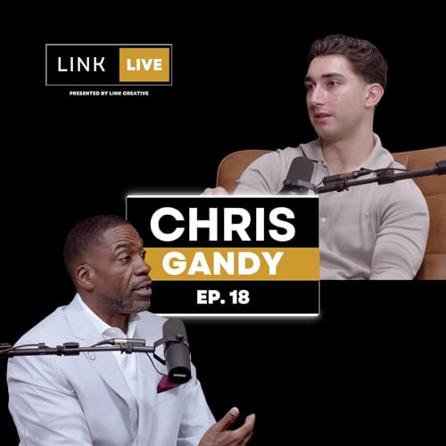 From the Chicago Bulls to Building Legacy Wealth with Chris Gandy | LINK LIVE EP. 18