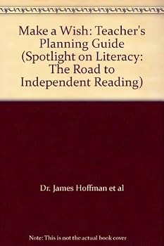 Textbook Binding Make a Wish: Teacher's Planning Guide (Spotlight on Literacy: The Road to Independent Reading) Book