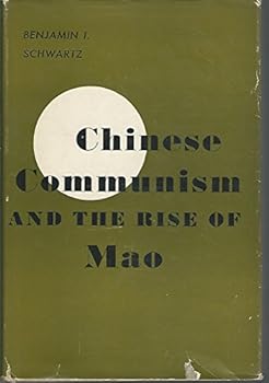 Chinese Communism and the Rise of Mao (Harvard East Asian Series, No 92)