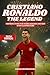 Cristiano Ronaldo: The Legend: Inspiring Story for Young Readers and Kids. Biography book of CR7, one of the Best Soccer Players