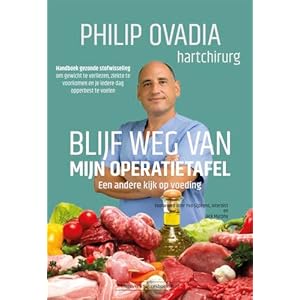Blijf weg van mijn operatietafel: Handboek gezonde stofwisseling om gewicht te verliezen, ziekte te voorkomen en je iedere dag opperbest te voelen