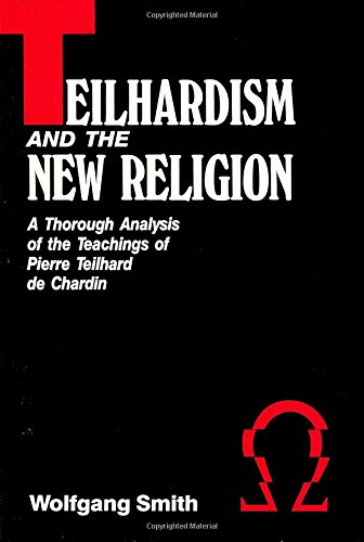 Teilhardism & the New Religion: A Thorough Anal... 0895553155 Book Cover