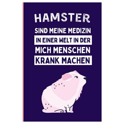Hamster Sind Meine Medizin In Einer Welt In Der Mich Menschen Krank Machen: Lustiges Tagebuch für Hamsterliebhaber ,110 linierte Seiten , Hamster-Notizbuch