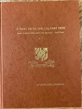 Hardcover A twig from the Calvert tree: James Calvert, (1813-1868), his heritage--and ours Book