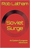  Soviet Surge: An Eastern European Adventure (Football Manager Stories Book 5) (English Edition)