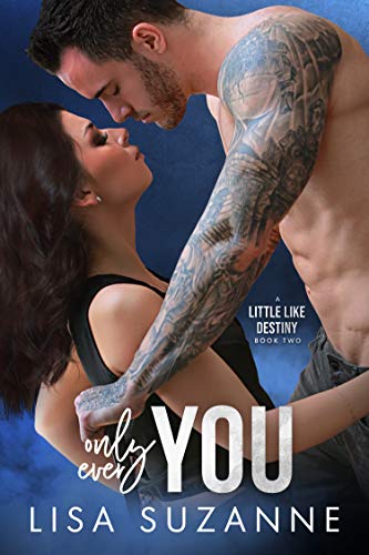 Only Ever You (A Little Like Destiny Book 2) Doc