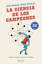 La ciencia de los campeones: Deporte, triunfo y revolución científica (No Ficción)